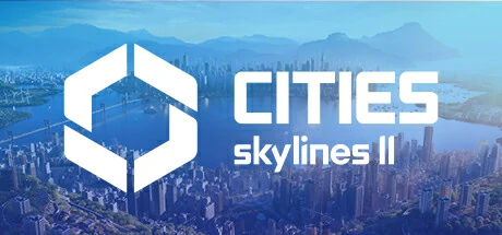 城市：天际线2（Cities: Skylines II）安装教程与下载
